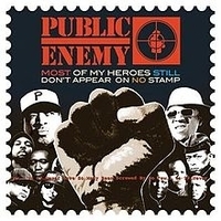 Public Enemy - Most Of My Heroes Still Don't Appear On No Stamp