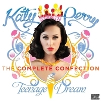 Katy Perry - Teenage Dream - The Complete Confection (2012