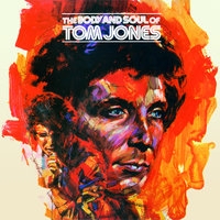 Tom Jones - The Body And Soul Of Tom Jones