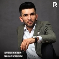 Doston Ergashev (Достон Эргашев) - Erkak Sinmasin