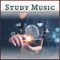 Study Music feat Studying Music, Study Music and Sounds - Study Music: Reading, Study Aid and Relaxing Music for Focus