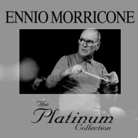 Ennio Morricone - The Platinum Collection