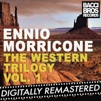 Ennio Morricone - The Western Trilogy Vol. 1