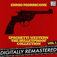 Ennio Morricone - Spaghetti Western: The Bulletproof Collection - Vol. 1