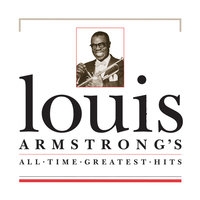 Louis Armstrong - All Time Greatest Hits