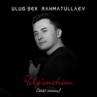 Улугбек Рахматуллаев - Yolg'onchim