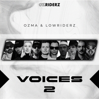 OZMA, Lowriderz - Voices 2