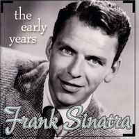 Frank Sinatra - Frank Sinatra - The Early Years